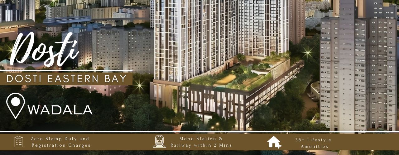 Dosti Eastern Bay in Wadala Properties in Wadala