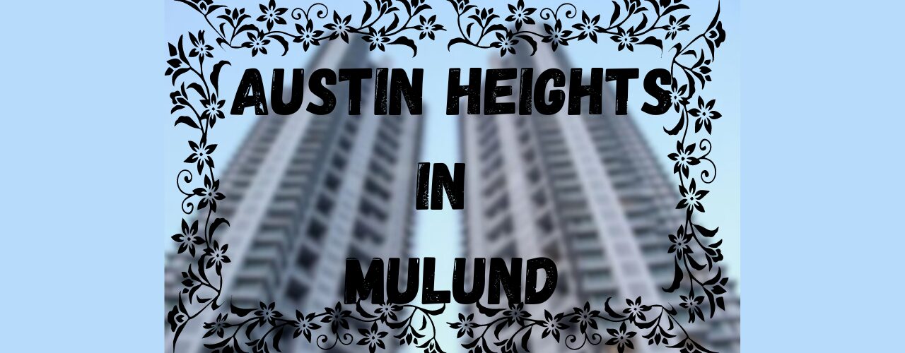 Austin Heights in Mulund