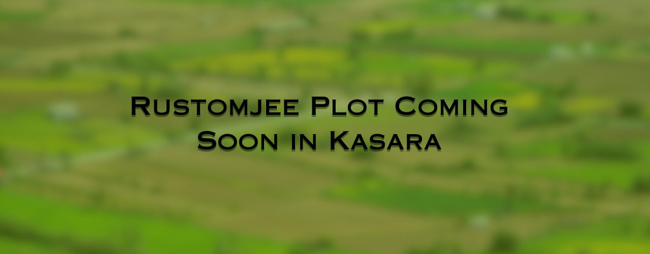 Rustomjee Plot Coming Soon in Kasara