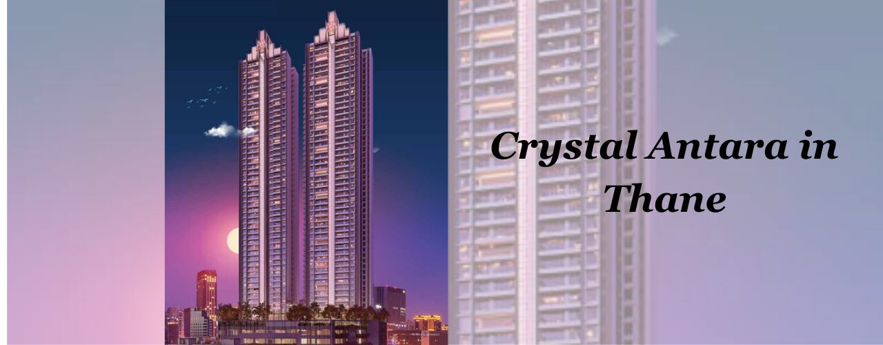 Crystal Antara in Thane