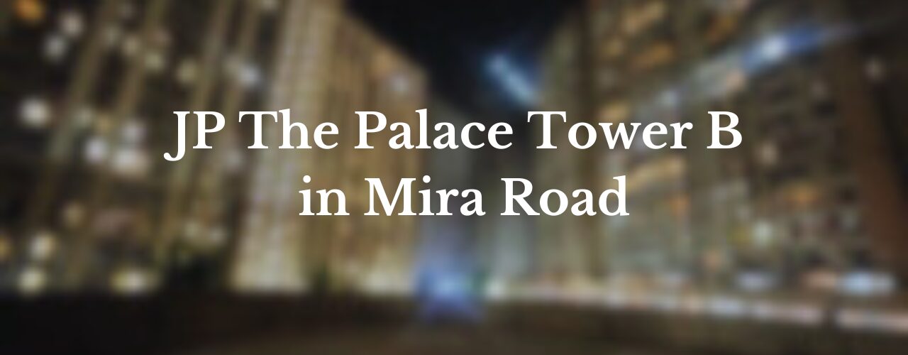 JP The Palace Tower B in Mira Road