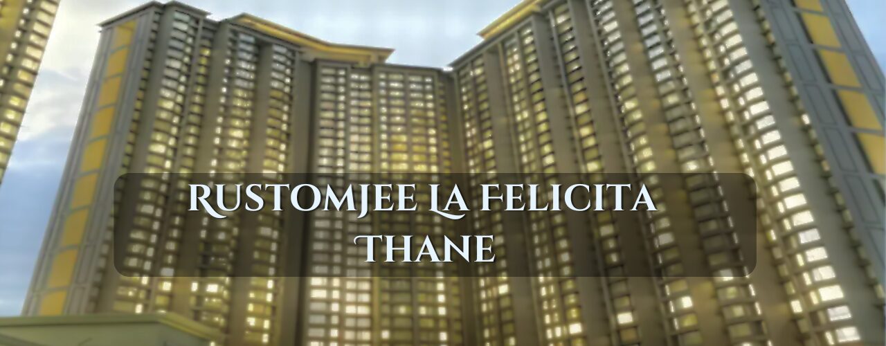 Rustomjee-La-Felicita-Thane