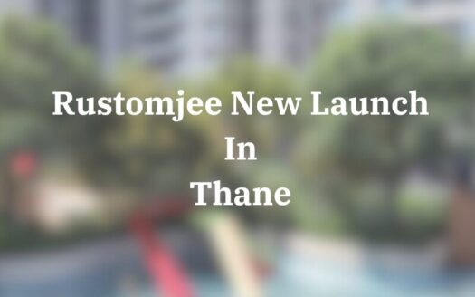 Rustomjee New Launch In Thane