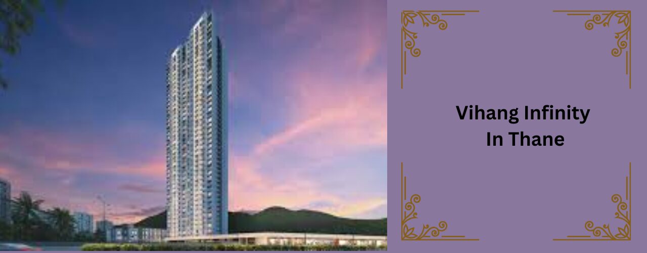 Vihang Infinity Thane