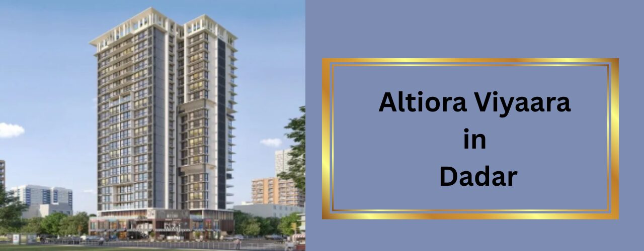 Altiora viyaara in dadar