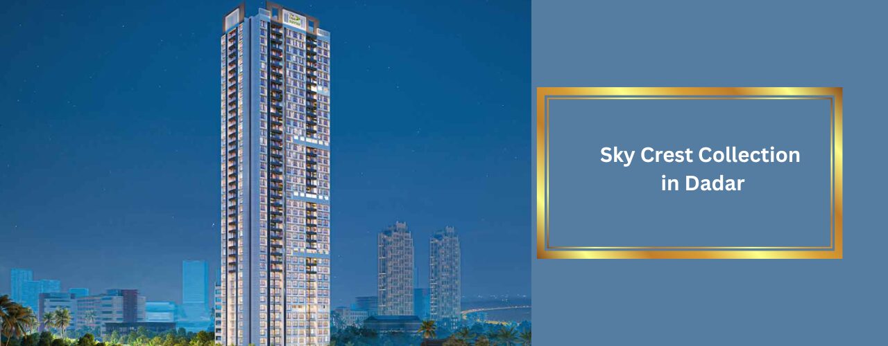 Sky Crest Collection in Dadar
